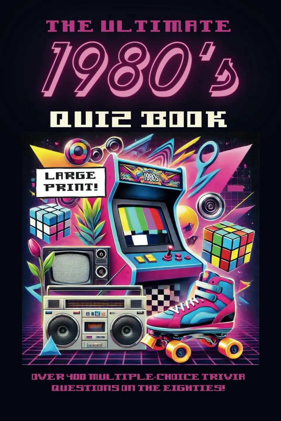 Front cover of The Ultimate 1980's Quiz Book by Megan Moran